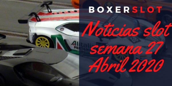 Noticias Slot Semana 27 Abril 2020